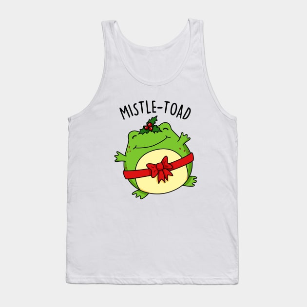 Mistletoad Cute Christmas Mistletoe Toad Pun Tank Top by punnybone